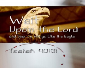 Wait-Upon-the-Lord-anad-Soar-Like-the-Eagle
